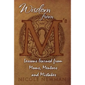 Wisdom from M's: Lessons Learned from Moms, Mentors and Mistakes - Paperback