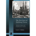 The Port Jews of Habsburg Trieste: Absolutist Politics and Enlightenment Culture - Paperback