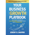 Your Business Growth Playbook: Breakthrough Strategies to Scale Your Business for Business Owners Who've Outgrown Hustle - Paperback