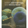 Making Mathematics with Needlework: Ten Papers and Ten Projects - Hardcover