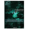 XML Programming Success In A Day - Hardcover