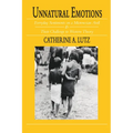 Unnatural Emotions: Everyday Sentiments on a Micronesian Atoll and Their Challenge to Western Theory - Paperback