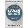 Crazy Kingdom: Exploring the Mysteries of Kingdom Life - Paperback