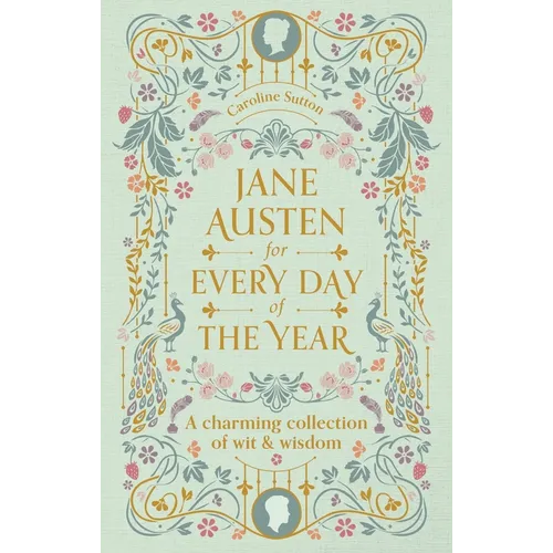 Jane Austen for Every Day of the Year: A Charming Collection of Wit & Wisdom - Hardcover