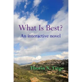 What Is Best?: An interactive novel - Paperback
