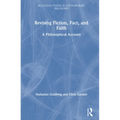 Revising Fiction, Fact, and Faith: A Philosophical Account - Paperback