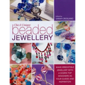 Chic and Unique Beaded Jewellery: Make Irresistible Jewellery with a Dozen Top Designers as Your Guides and Inspiration - Paperback