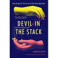 Devil in the Stack: Searching for the Soul of the New Machine - Paperback