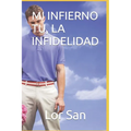 Mi Infierno Tu, La Infidelidad - Paperback