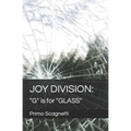 Joy Division: "G" is for "GLASS" - Paperback