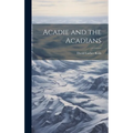 Acadie and the Acadians - Hardcover