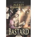 Bastard (Last Life Book #1): A Progression Fantasy Series - Paperback