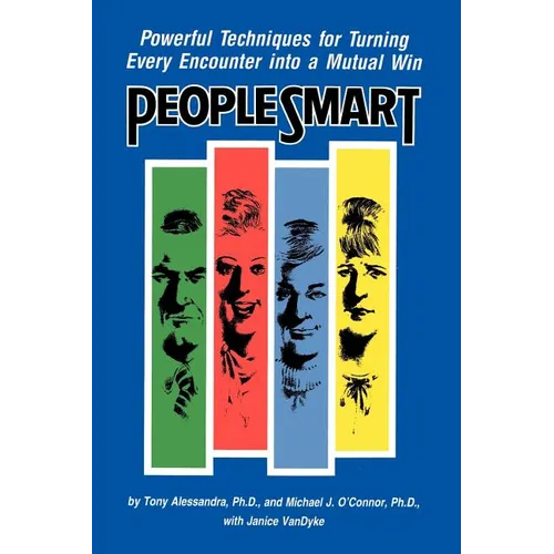 People Smart: Powerful Techniques for Turning Every Encounter Into a Mutual Win - Paperback