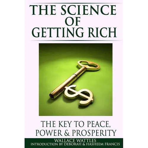 The Science of Getting Rich: The Key to Peace, Power & Prosperity - Paperback