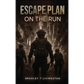 Escape Plan: On the Run - Hardcover