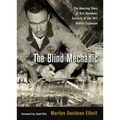 The Blind Mechanic: The Amazing Story of Eric Davidson, Survivor of the 1917 Halifax Explosion - Paperback