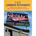 L.A.'s Landmark Restaurants: Celebrating the Legendary Locations Where Angelenos Have Dined for Generations - Hardcover
