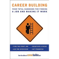 Career Building: Your Total Handbook for Finding a Job and Making It Work - Paperback