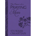 The Power of a Praying Mom (Milano Softone): Powerful Prayers for You and Your Children - Imitation Leather