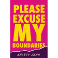 Please Excuse My Boundaries - Paperback