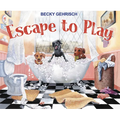 Escape to Play - Hardcover