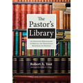 The Pastor's Library: An Annotated Bibliography of Biblical and Theological Resources for Ministry - Hardcover
