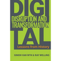 Digital Disruption and Transformation: Lessons from History - Paperback