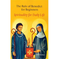The Rule of Benedict for Beginners: Spirituality for Daily Life - Paperback