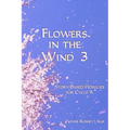 Flowers in the Wind 3: Story-Based Homilies for Cycle A - Paperback