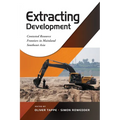 Extracting Development: Contested Resource Frontiers in Mainland Southeast Asia - Paperback