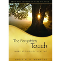 The Forgotten Touch: More Stories of Healing - Paperback