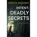 Intent: Deadly Secrets: A Psychological Thriller (Book#2) - Paperback