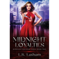 Midnight Loyalties: Midnight Whispers Series Book Two - Paperback
