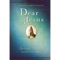 Dear Jesus, Padded Hardcover, with Full Scriptures: Seeking His Light in Your Life (a 120-Day Devotional) - Hardcover