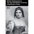 William Shakespeare's The Two Gentlemen of Verona: A Retelling in Prose - Paperback