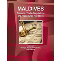 Maldives Customs, Trade Regulations and Procedures Handbook Volume 1 Strategic, Practical Information, Regulations - Paperback