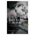 Now I See the Moon: A Mother, a Son, and the Miracle of Autism - Paperback