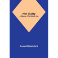 Not Guilty: A Defence of the Bottom Dog - Paperback