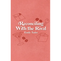 Reconciling With the Rival - Paperback