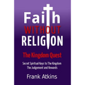 Faith Without Religion: The Kingdom Quest - Paperback