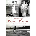 Death of a Pinehurst Princess: The 1935 Elva Statler Davidson Mystery - Paperback