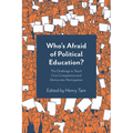 Who's Afraid of Political Education?: The Challenge to Teach Civic Competence and Democratic Participation - Paperback