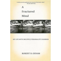 A Fractured Mind: My Life with Multiple Personality Disorder - Paperback