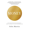 Money: The Unauthorized Biography--From Coinage to Cryptocurrencies - Paperback