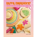 Raffia Embroidery: Vibrant Designs Inspired by the Caribbean - Paperback