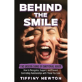 Behind the Smile: The Unseen Signs of Emotional Abuse How to Recognize, Support, and Prevent Controlling Relationships with Those You Love - Paperback