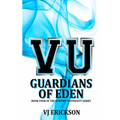 VU Guardians of Eden - Book Four in the Vampire University Series - Paperback
