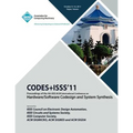 CODES+ISS11 Proceedings of the 9th IEEE/ACM International Conference on Hardware/Software Code Design and System Synthesis - Paperback