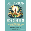 Behavior Breakthrough: 12 Skills to Transform Behavior at Home and in the Classroom - Paperback