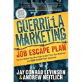 Guerrilla Marketing: Job Escape Plan: The Ten Battles You Must Fight to Start Your Own Business, and HOW TO WIN Them Decisively - Paperback